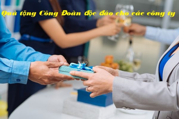 Quà tặng Công Đoàn độc đáo cho các công ty